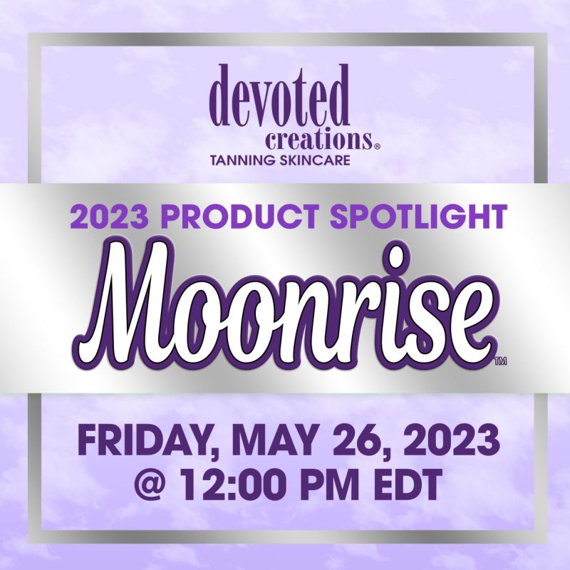 2023 Product Spotlight: Moonrise